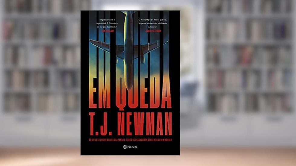 Em queda: Se o piloto quiser salvar sua família, todos os passageiros desse voo devem morrer, do autor T. J. Newman