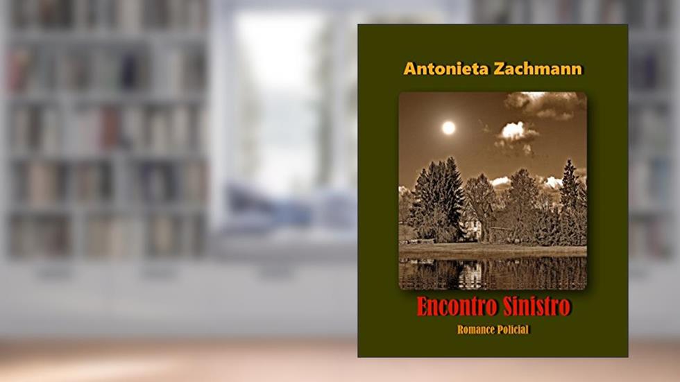 Encontro Sinistro (Comissário Karl Müller), do autor Antonieta Zachmann