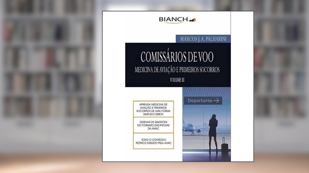 Comissários de Voo. Conhecimentos Gerais de Aeronaves - Volume 3, do autor André Braga