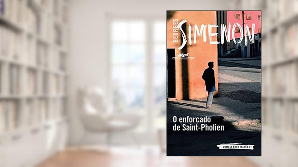 O enforcado de Saint-Pholien, do autor Georges Simenon
