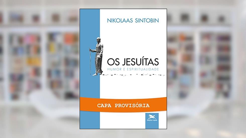 Os Jesuítas: Humor e espiritualidade, do autor Nikolaas Sintobin