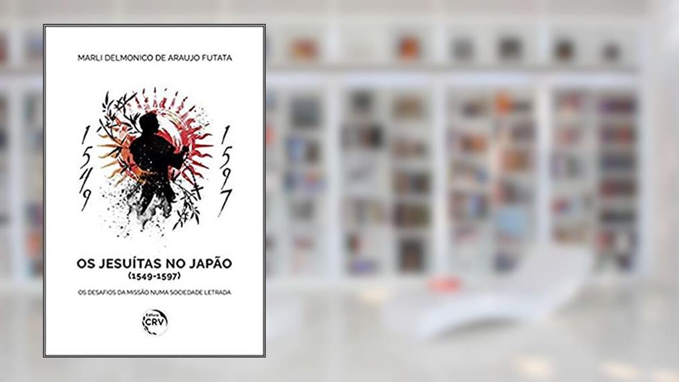 Os jesuítas no japão (1549-1597): os desafios da missão numa sociedade letrada, do autor Marli Delmonico de Araújo Futata
