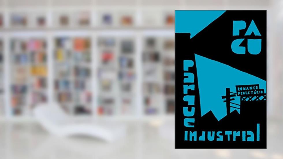 Parque industrial, do autor Pagu