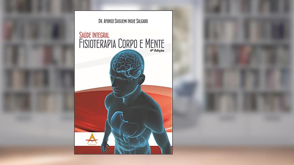 Saúde Integral Fisioterapia Corpo Mente, do autor Afonso Salgado