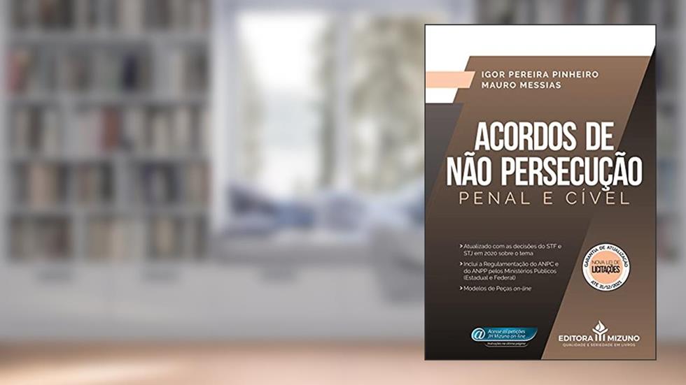 Acordos de Não Persecução Penal e Cível, do autor Igor Pereira Pinheiro; Mauro Messias