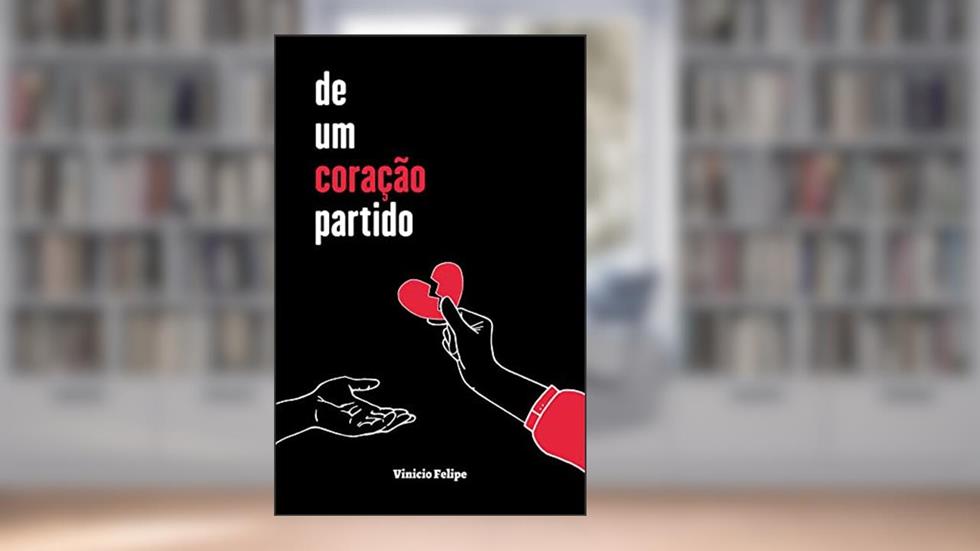 De Um Coração Partido, do autor Vinicio Felipe