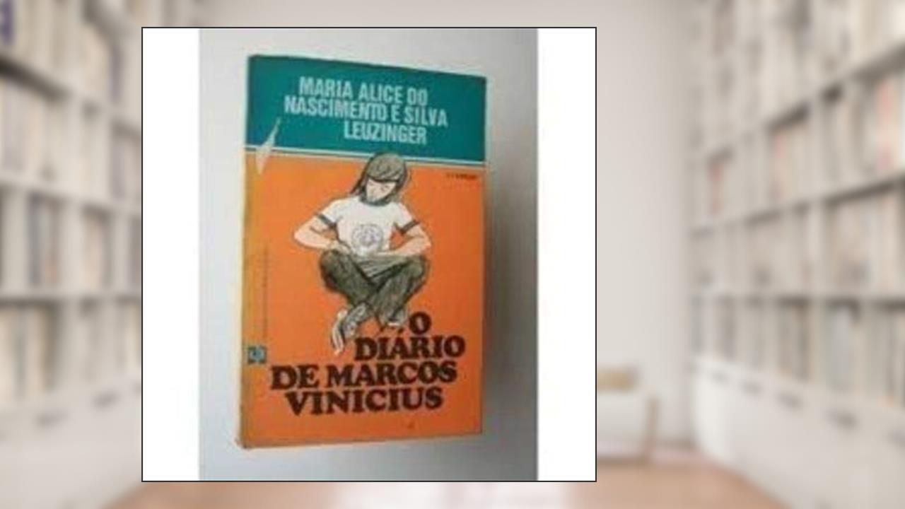 O Diario de Marcos Vinicios 4ª Edição, do autor Maria Alice do Nascimento