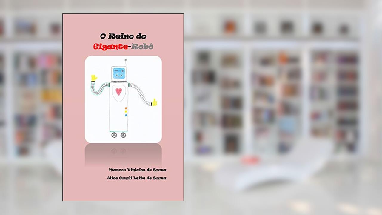 O Reino do Gigante-Robô, do autor Marcos Vinícios De Souza