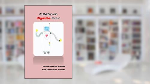 Capa de O Reino do Gigante-Robô, do autor Marcos Vinícios De Souza