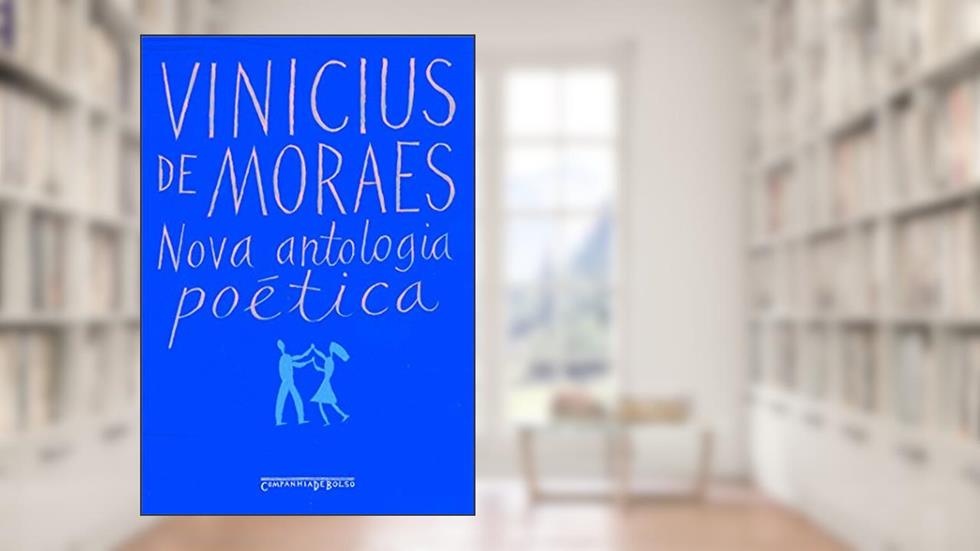 Nova antologia poética, do autor Vinicius de Moraes