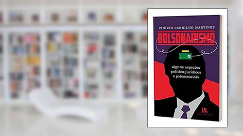 Capa de Bolsonarismo. Alguns Aspectos Político-Jurídico e Psicossociais, do autor Vinicio Carrilho Martinez