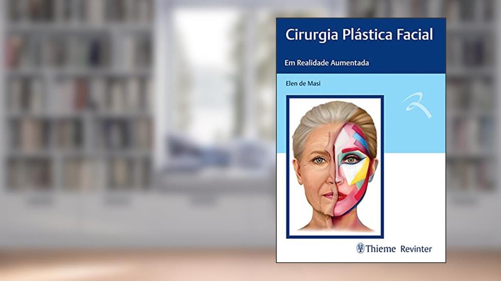 Cirurgia Plástica Facial: Em Realidade Aumentada, do autor Elen de Masi