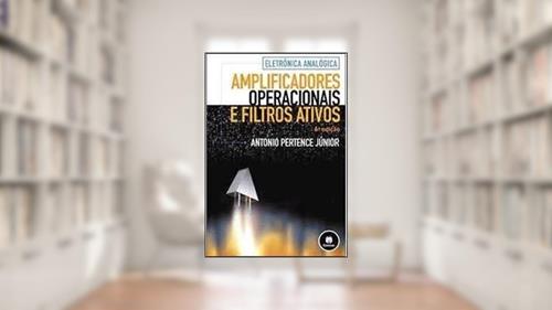 Capa de Amplificadores Operacionais E Filtros 6Ed. *, do autor Antonio Pertence Junior