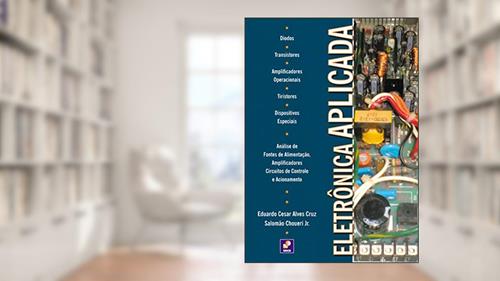 Capa de Eletrônica aplicada, do autor Eduardo César Alves Cruz; Salomão Choueri Júnior