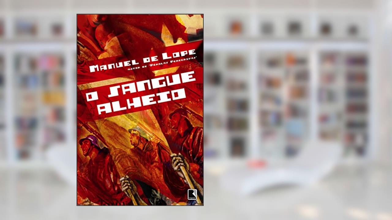 O Sangue Alheio, do autor Manuel de Lope