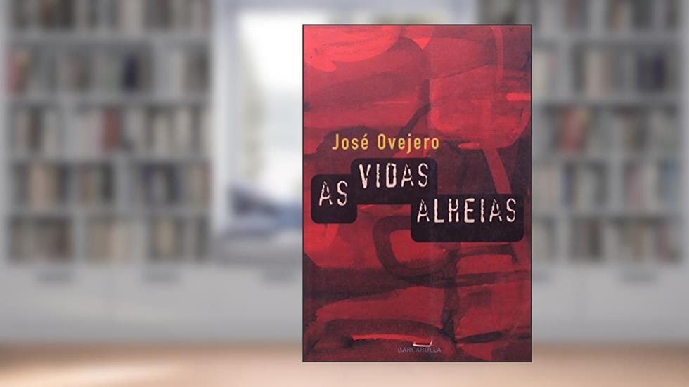 As Vidas Alheias, do autor José Ovejero