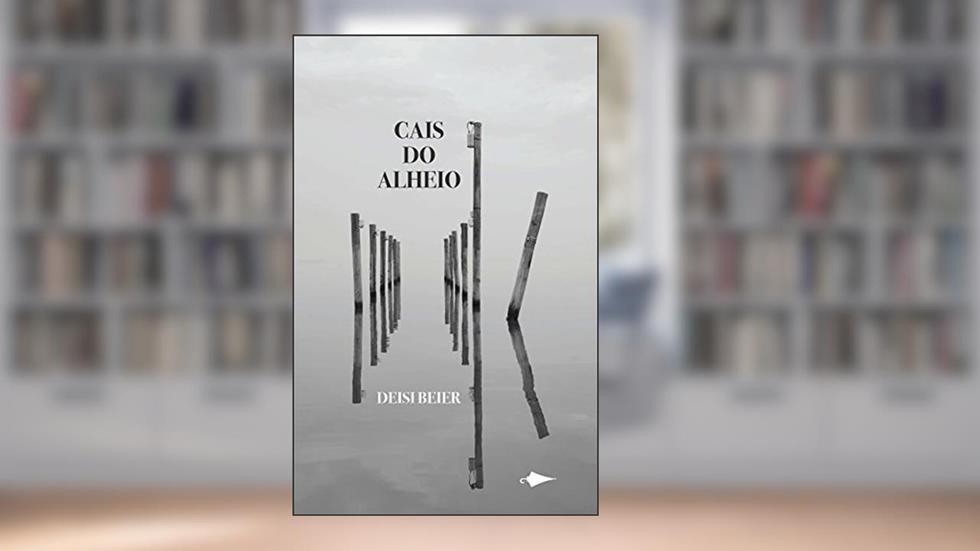 Cais do alheio, do autor Deise Beier