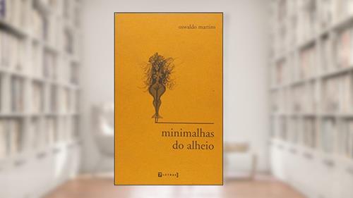 Capa de Minimalhas Do Alheio, do autor Oswaldo Martins