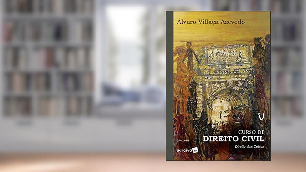 Curso de direito civil 5 : Direito das coisas - 2ª edição de 2019: Volume 5, do autor Álvaro Villaça Azevedo