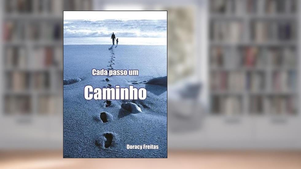 Cada Passo Um Caminho, do autor Doracy Freitas