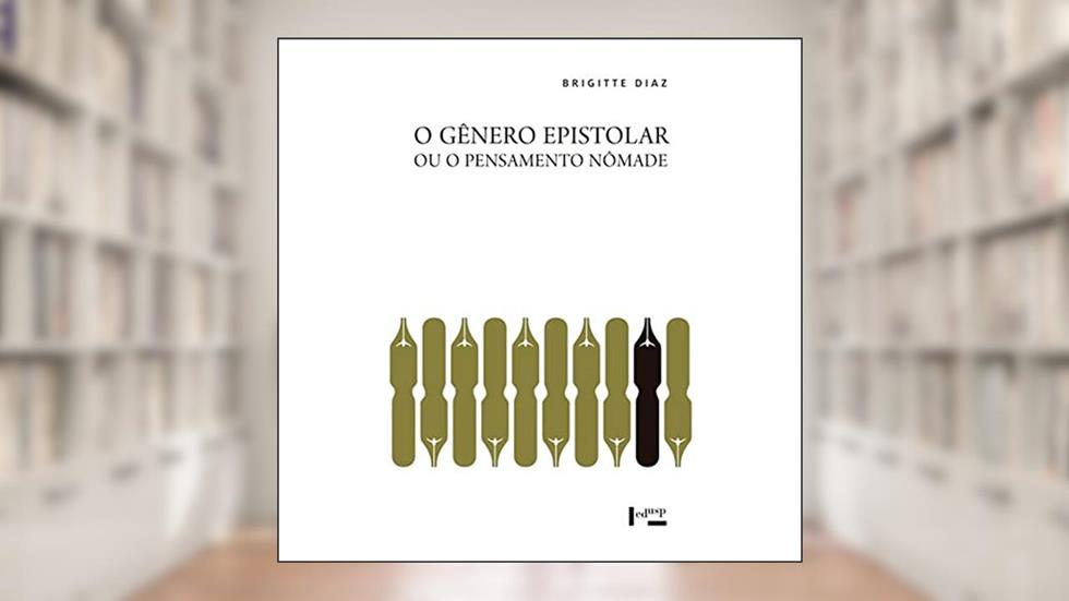 O Gênero Epistolar ou o Pensamento Nômade, do autor Brigitte Diaz