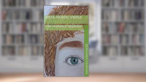 Capa de Meia-noite, Viena: Um romance epistolar, do autor Bernardo Ferrara