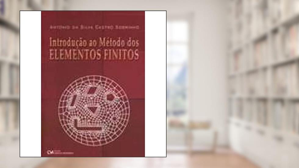 Introducao ao Metodo dos Elementos Finitos, do autor Sobrinho