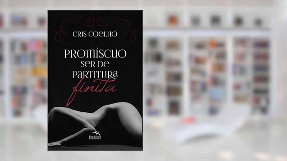 Promiscuo ser de partitura finita, do autor Cris Coelho