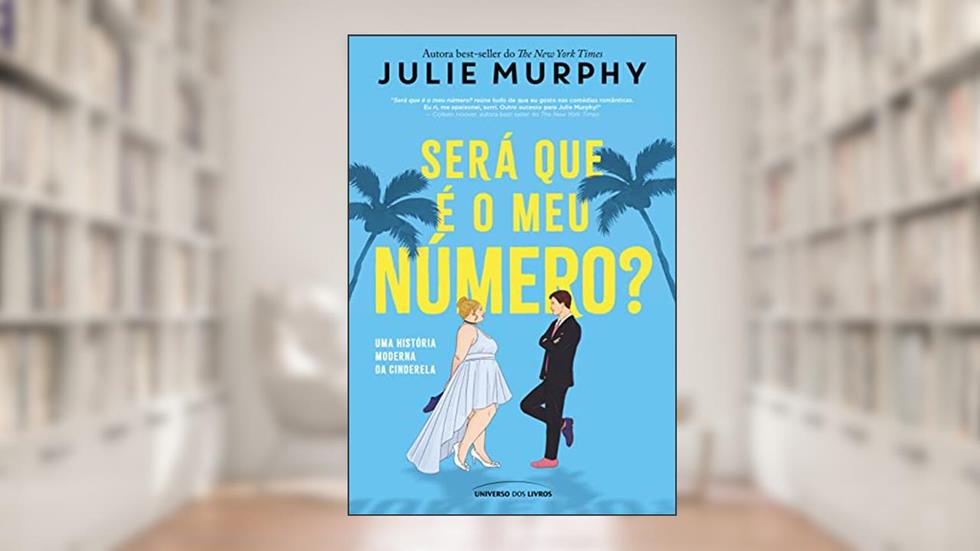 Será que é o meu número?: Uma história moderna da Cinderela, do autor Julie Murphy