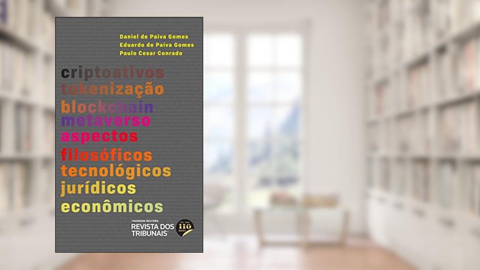 Criptoativos, Tokenização, Blockchain E Metaverso, do autor Daniel de Paiva Gomes; Eduardo de Paiva Gomes; Paulo Cesar Conrado