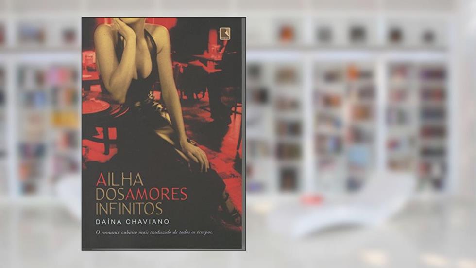 A Ilha Dos Amores Infinitos, do autor Daina Chaviano