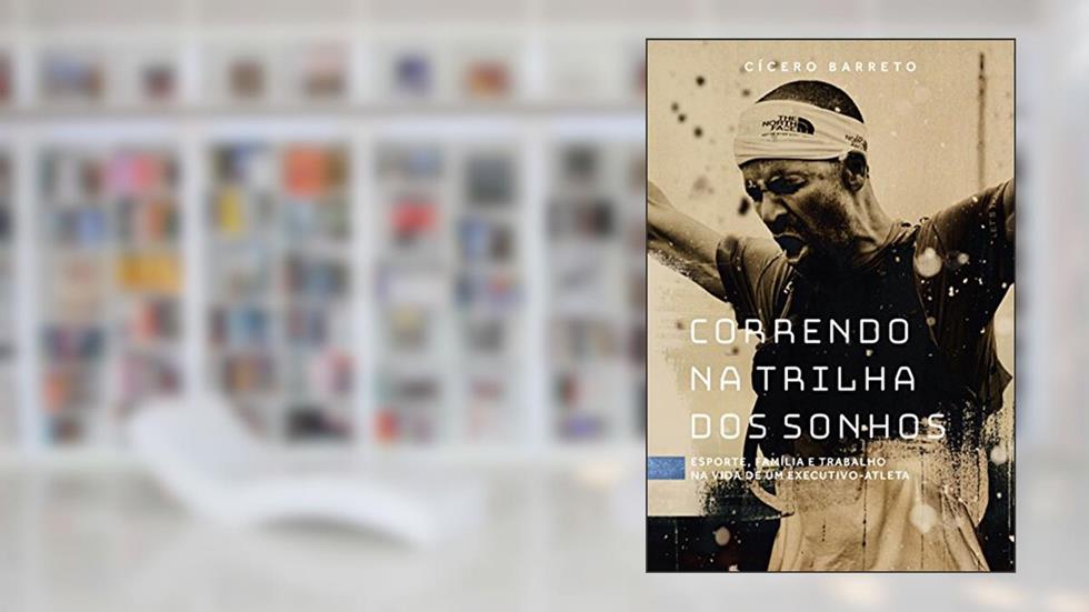 Correndo na Trilha dos Sonhos, do autor Cícero Barreto