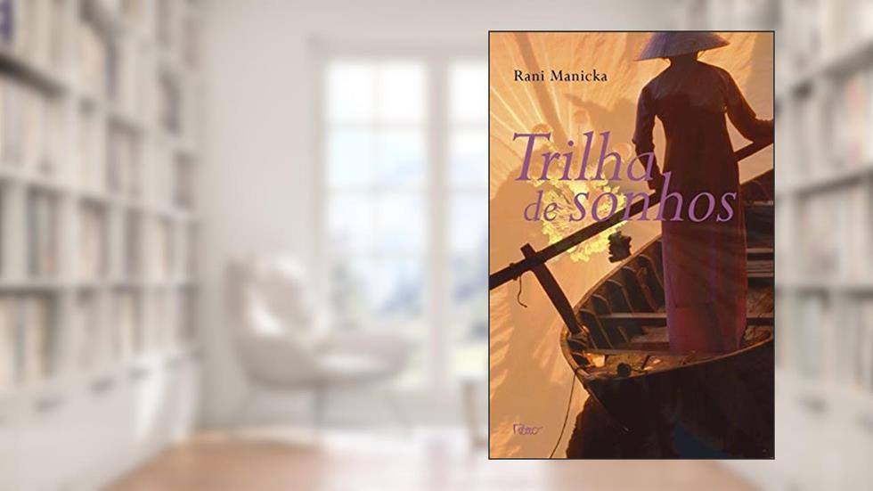 Trilhas de sonhos, do autor Rani Manicka