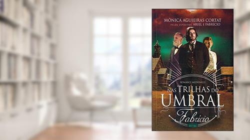 Capa de Nas Trilhas Do Umbral - Fabricio, do autor Mônica Cortat