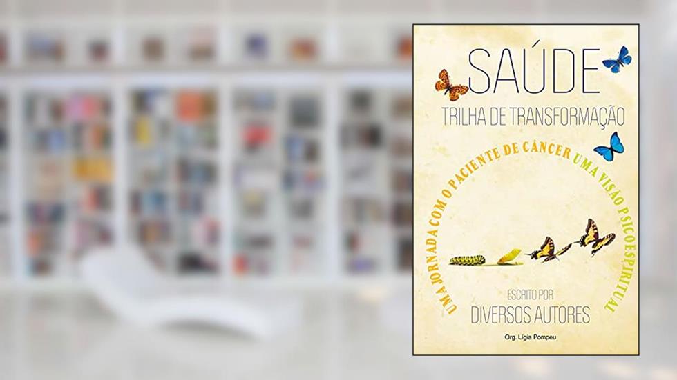 SAÚDE TRILHA DE TRANSFORMAÇÃO, do autor LÍGIA POMPEU