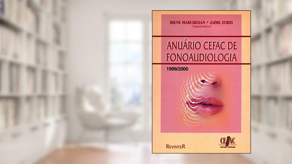 Anuario CEFAC de Fonoaudiologia 1999/2000, do autor Irene Marchesan; Jaime Zorzi