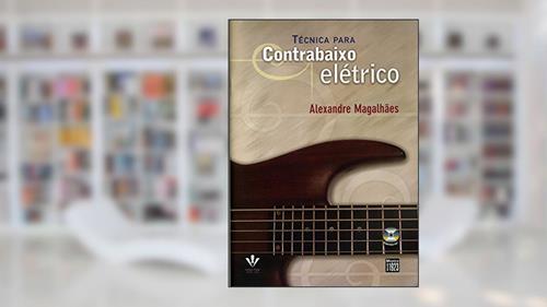Capa de Técnica para contrabaixo elétrico, do autor Alexandre Magalhães