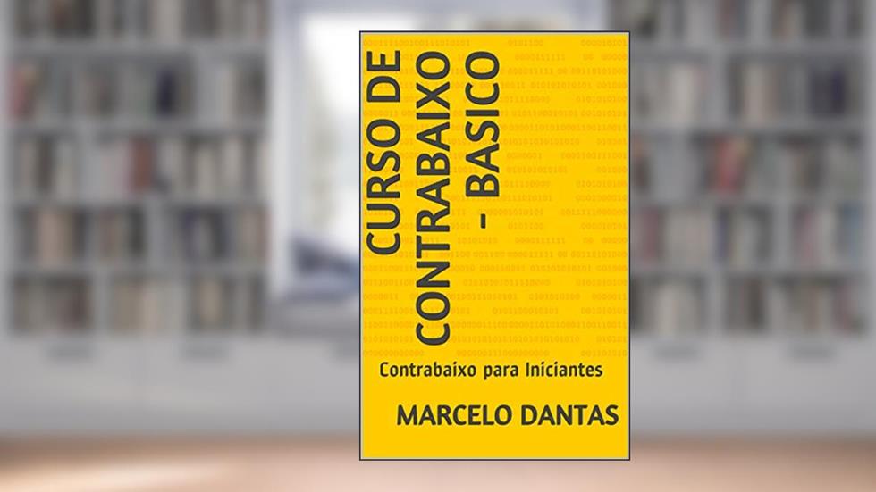 Curso de Contrabaixo - Basico: Contrabaixo para Iniciantes, do autor Marcelo Dantas