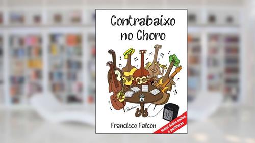 Capa de CONTRABAIXO NO CHORO - FRANCISCO FALCON, do autor Francisco Falcon
