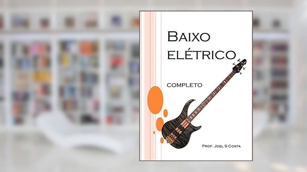 Curso de Baixo Completo: Aprenda a tocar contrabaixo com este ebook completo e repleto de vários exercícios, do autor Joel Soares Costa