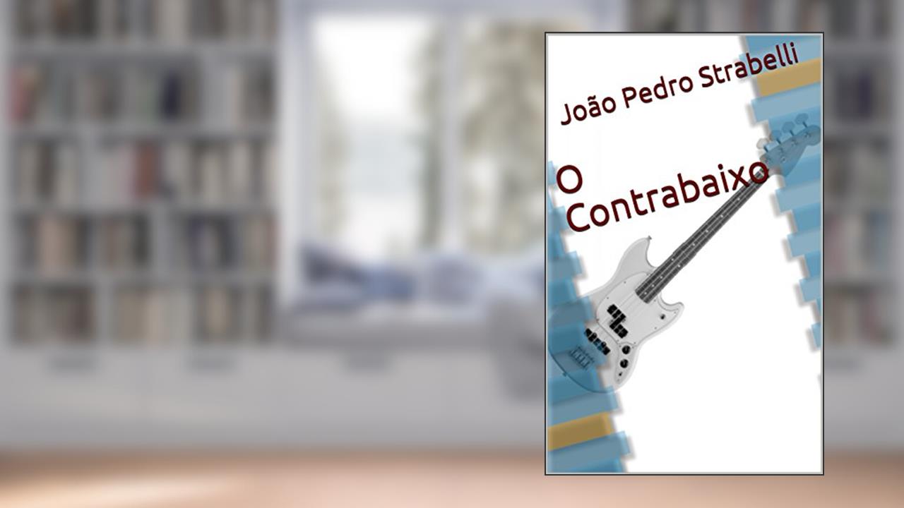 O Contrabaixo, do autor João Pedro Strabelli