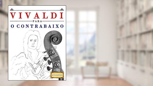 Capa de Vivaldi para o Contrabaixo: 10 peças fáciles para o Contrabaixo livro para principiantes, do autor E. C. Masterworks