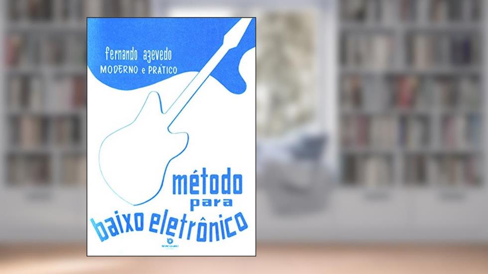 Método para Baixo eletrônico, do autor Fernando Azevedo