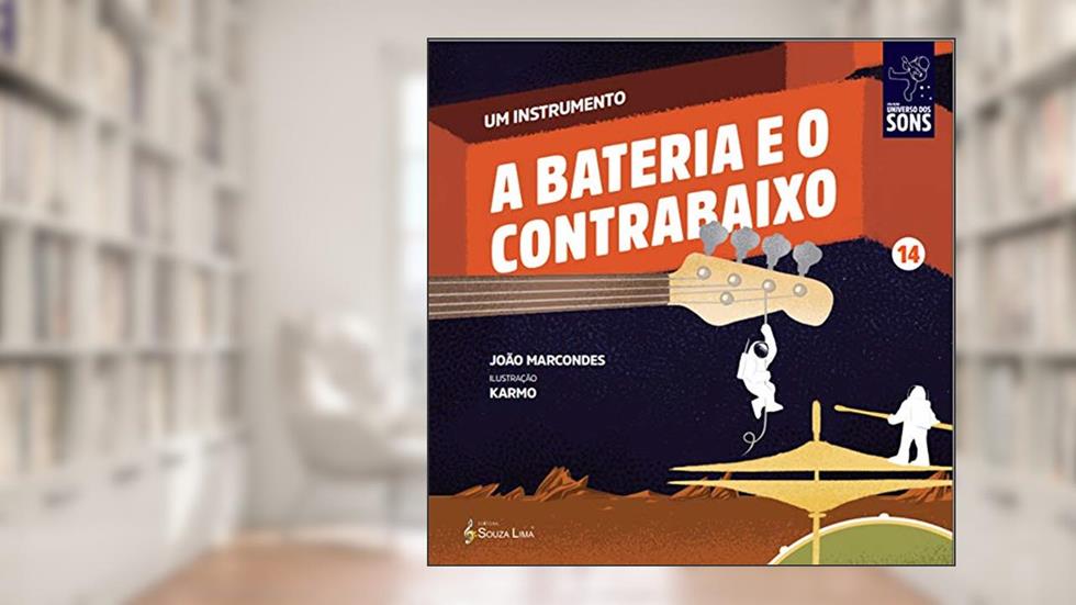A Bateria e o Contrabaixo (Um Instrumento Livro 14), do autor João Marcondes