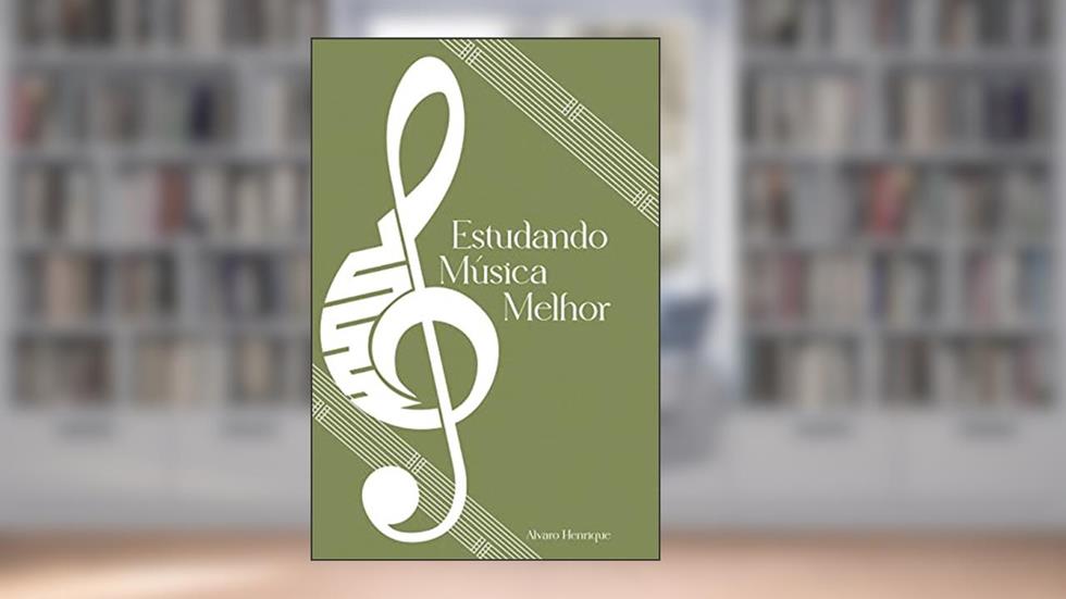 Estudando Música Melhor, do autor Alvaro Henrique Santos