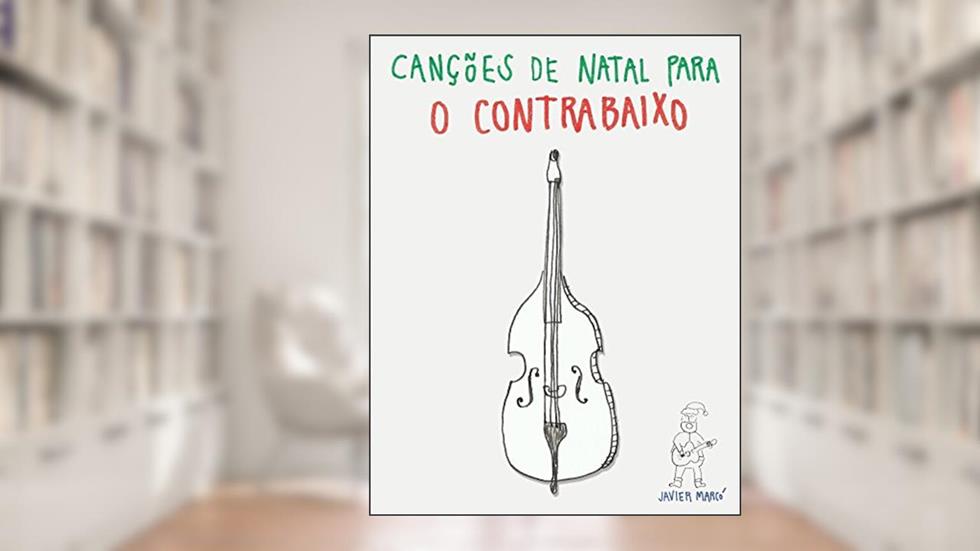 Canções de Natal para o Contrabaixo, do autor Javier Marcó