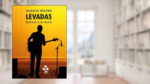 Capa de Levadas Brasileiras, do autor Glauco Solter