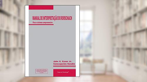 Capa de Manual de Interpretação do Rorschach Para o Sistema Compreensivo, do autor John E. Exner Junior