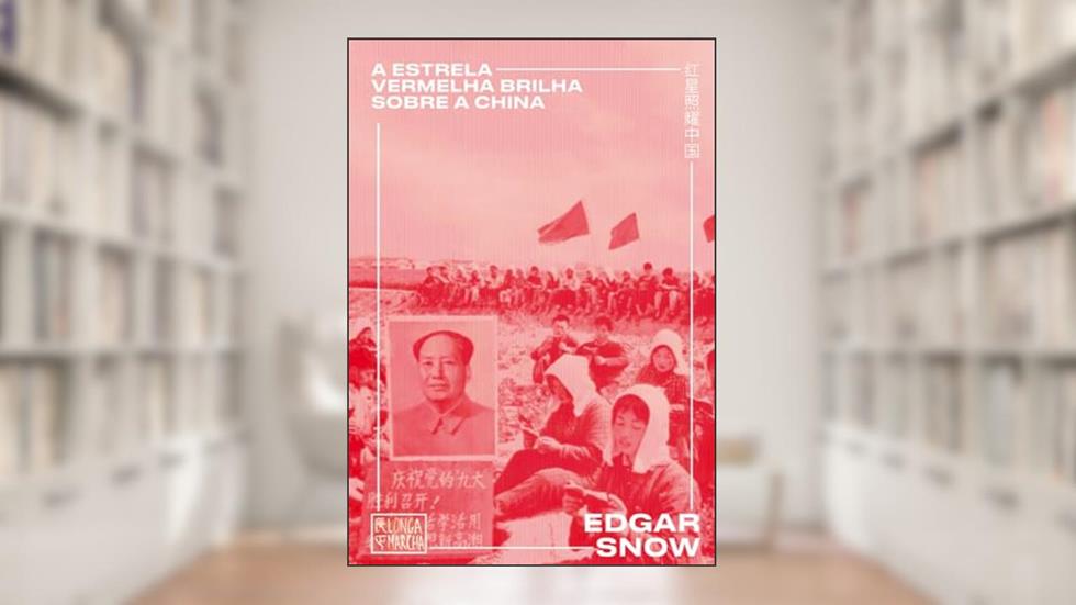 A estrela vermelha brilha sobre a China, do autor Edgar Snow