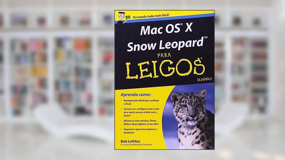 Mac os x Snow Leopard Para Leigos, do autor Bob Levitus